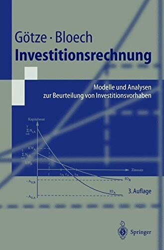 Investitionsrechnung: Modelle Und Analysen Zur Beurteilung Von Investitionsvorhaben (Springer-Lehrbuch) (German Edition)