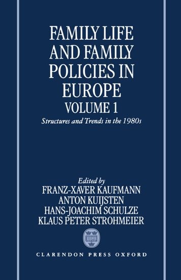 Family Life and Family Policies in Europe: Volume 1: Structures and Trends in the 1980s (Family Life & Family Policies in Europe)