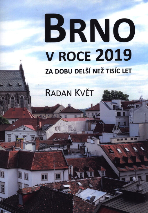 Brno v roce 2019 za dobu delší než tisíc let