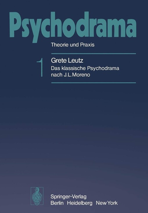 Psychodrama. Theorie und Praxis: Band 1: Das klassische Psychodrama nach J.L.Moreno (German Edition)