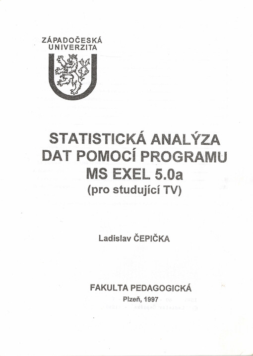Statistická analýza dat pomocí programu MS Exel [i.e. Excel] 5.0a (pro studující TV)