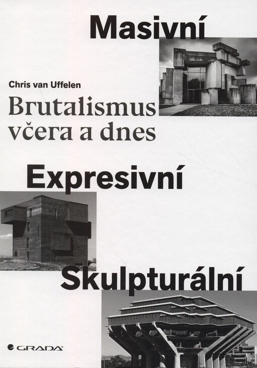Brutalismus včera a dnes | Uffelen Chris van