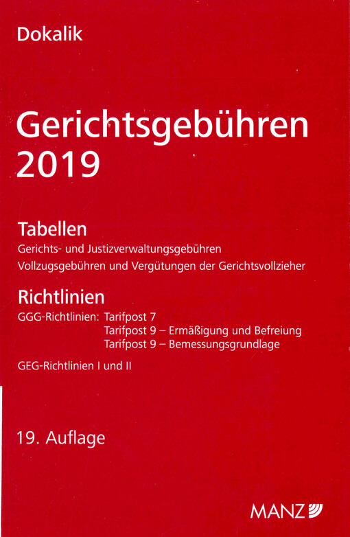 Tabellen der Gerichts- und Justizverwaltungsgebühren sowie Vollzugsgebühren und Vergütungen der Gerichtsvollzieher und Richtlinien : GGG-Richtlinien: TP 7 und TP 9, GEG-Richtlinien I und II