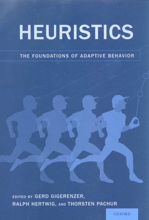 Heuristics : the foundations of adaptive behavior