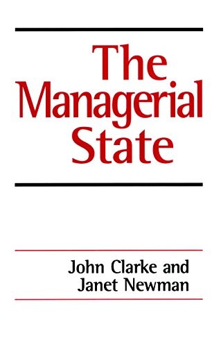 The managerial state : power, politics and ideology in the remaking of social welfare