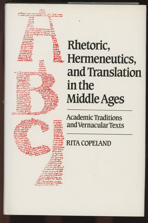 Rhetoric, Hermeneutics, and Translation in the Middle Ages: Academic Traditions and Vernacular Texts (Cambridge Studies in Medieval Literature)