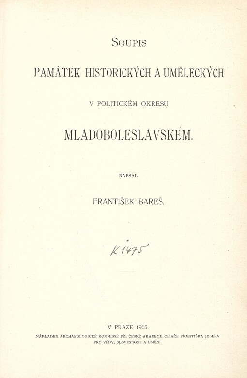 Soupis památek historických a uměleckých v království Českém od pravěku do počátku XIX. století.XXI,Politický okres Mladoboleslavský