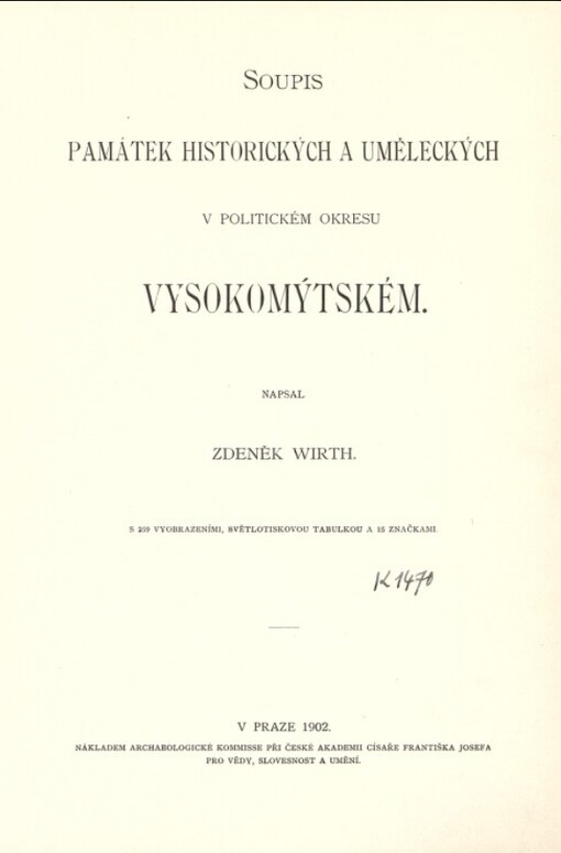 Soupis památek historických a uměleckých v království Českém od pravěku do počátku XIX. století.XVI,Politický okres Vysokomýtský, XVI, Politický okres Vysokomýtský