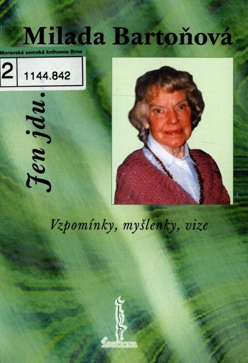 Jen jdu--: vzpomínky, myšlenky, vize