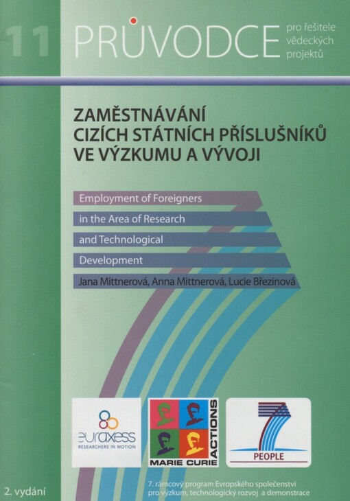 Zaměstnávání cizích státních příslušníků ve výzkumu a vývoji = Employment of foreigners in the area of research and technological development : průvodce řízením vědeckých projektů