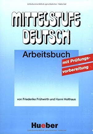 Mittelstufe Deutsch - Neubearbeitung - Level 10: Arbeitsbuch Mit Prufungsvorbereitung (German Edition)