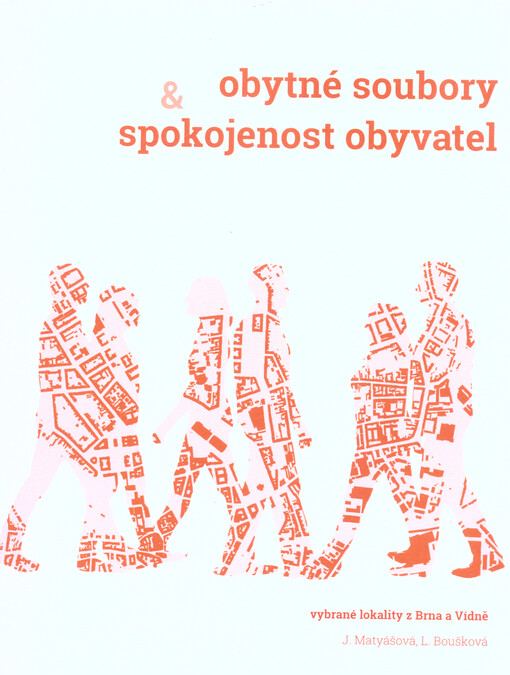 Obytné soubory & spokojenost obyvatel : vybrané lokality z Brna a Vídně