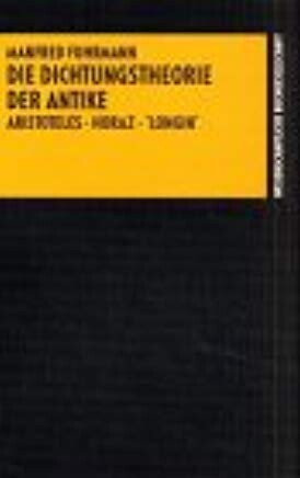 Die Dichtungstheorie der Antike: Aristoteles, Horaz, 