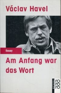 Am Anfang war das Wort. Texte von 1969 bis 1990. ( rororo aktuell / Essay).