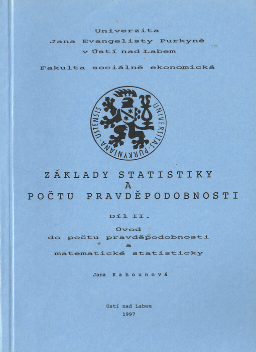 Základy statistiky a počtu pravděpodobnosti. Díl II., Úvod do počtu pravděpodobnosti a matematické statistiky