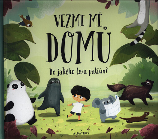 Vezmi mě domů : do jakého lesa patřím?