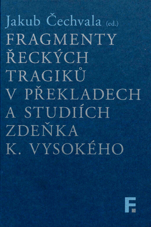 Fragmenty řeckých tragiků v překladech a studiích Zdeňka K. Vysokého