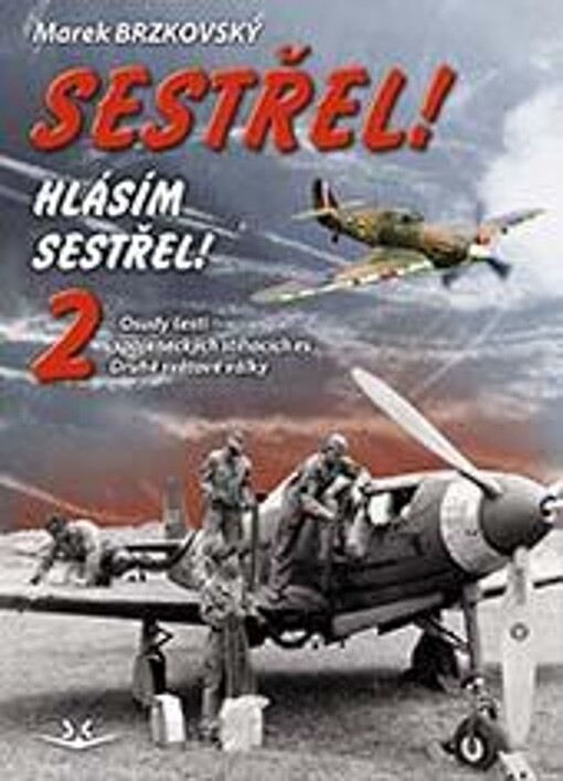 Sestřel! Hlásím sestřel!. 2, Osudy šesti spojeneckých stíhacích es Druhé světové války