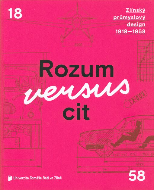 Rozum versus cit : zlínský průmyslový design 1918-1958