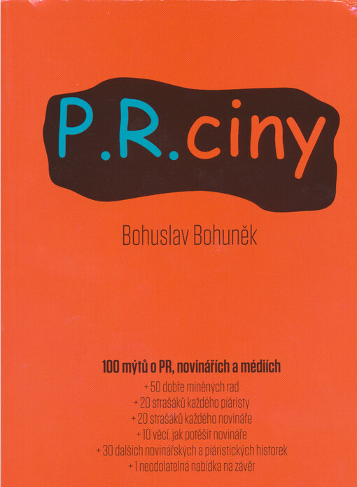 P.R.ciny : 100 mýtů o PR, novinářích a médiích