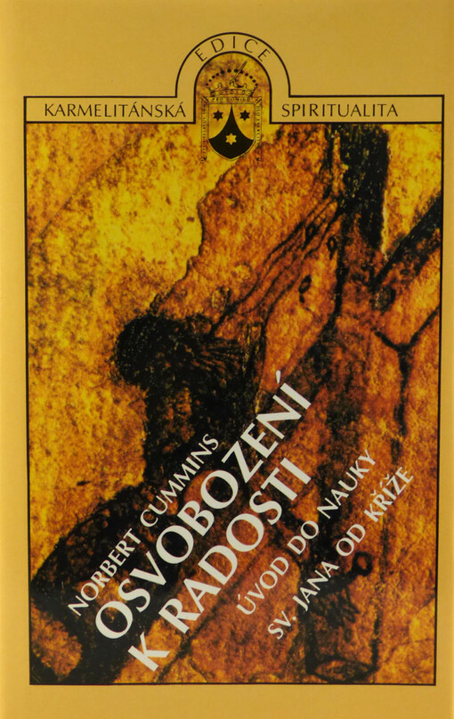Osvobození k radosti : úvod do nauky svatého Jana od Kříže