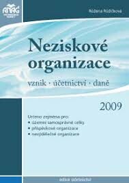 Neziskové organizace 2009 - vznik, účetnictví, daně; (určeno pro územní samosprávné celky, příspěvkové organizace a nevýdělečné organizace)