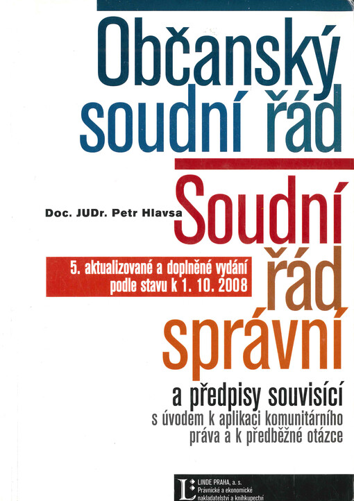 Občanský soudní řád ; Soudní řád správní a předpisy souvisící : s úvodem k aplikaci komunitárního práva a k předběžné otázce