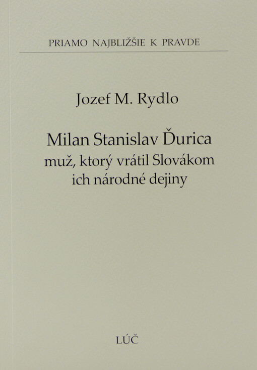 Milan Stanislav Ďurica - muž, ktorý vrátil Slovákom ich národné dejiny
