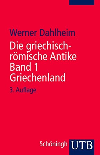 Die griechisch-römische Antike. Bd. 1, Herrschaft und Freiheit, die Geschichte der griechischen Stadsstaaten
