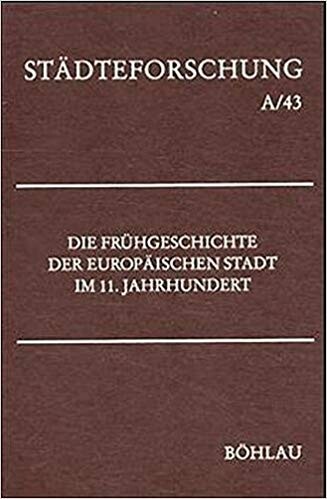 Die Frühgeschichte der europäischen Stadt im 11. Jahrhundert