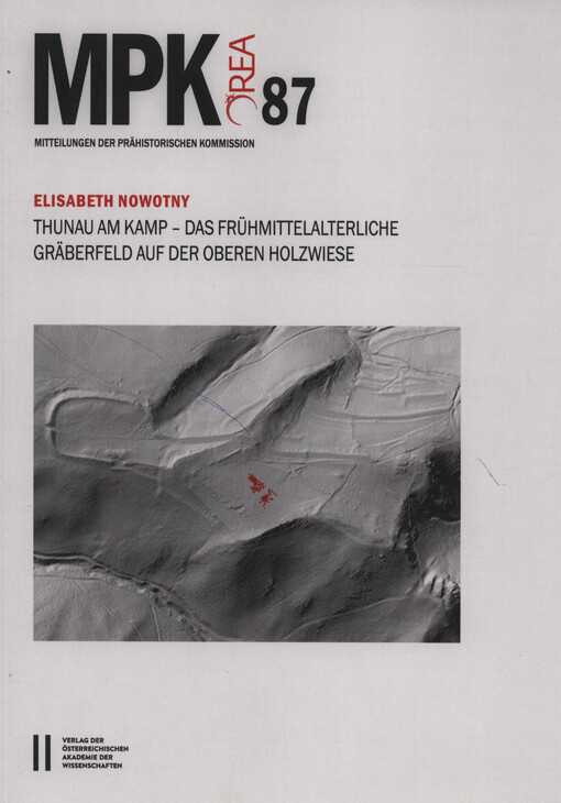 Thunau am Kamp - das frühmittelalterliche Gräberfeld auf der Oberen Holzwiese