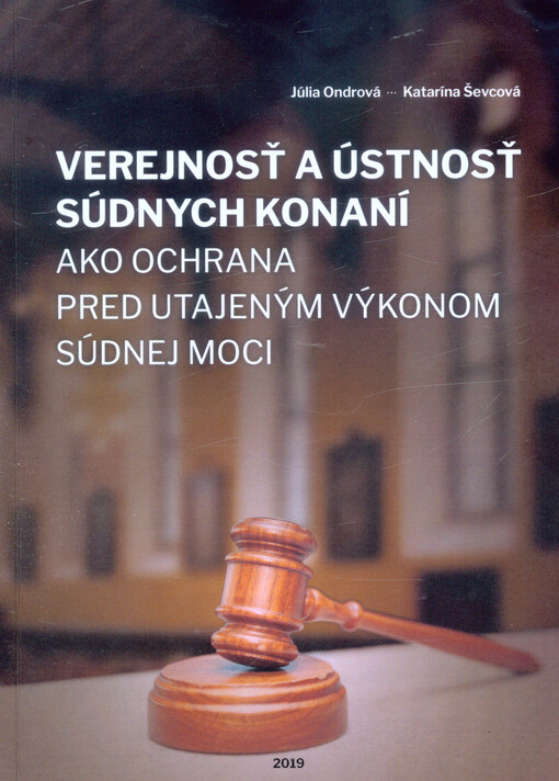 Verejnosť a ústnosť súdnych konaní ako ochrana pred utajeným výkonom súdnej moci