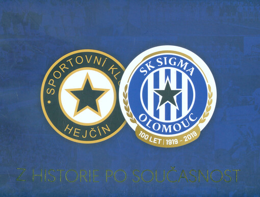 SK Sigma Olomouc : 100 let : 1919-2019