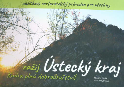 Ústecký kraj : zažij, zkus, splň, ukaž