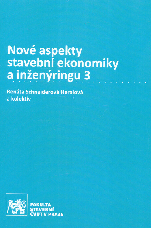 Nové aspekty stavební ekonomiky a inženýringu 3