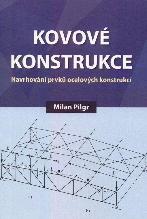 Kovové konstrukce : navrhování prvků ocelových konstrukcí
