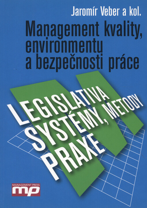 Management kvality, environmentu a bezpečnosti práce :legislativa, systémy, metody, praxe