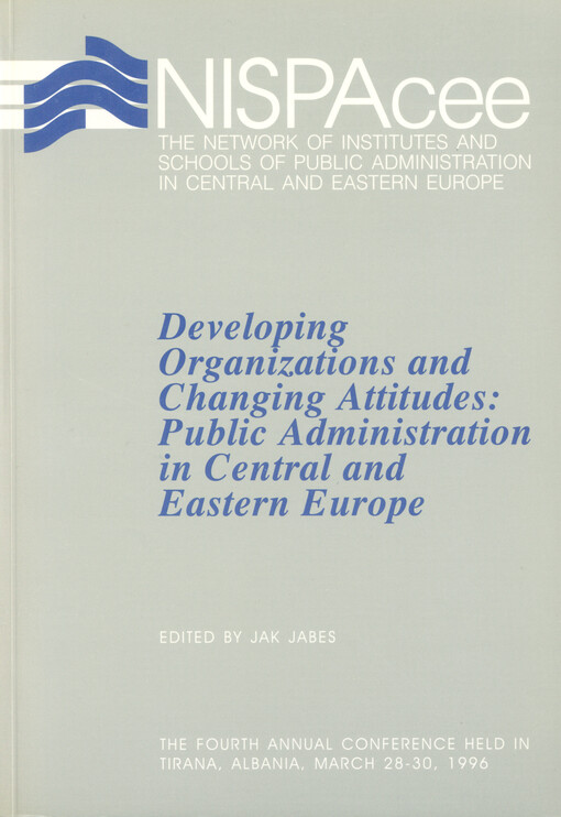 Developing organizations and changing attitudes : public administration in Central and Eastern Europe