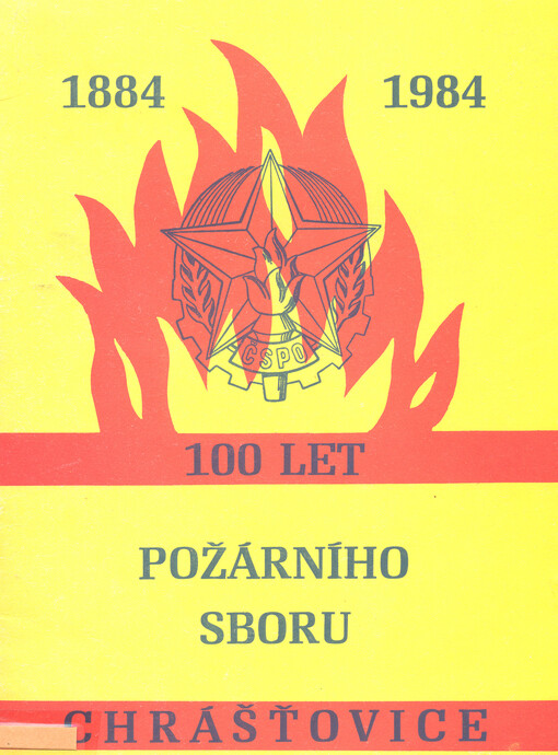 100 let požárního sboru Chrášťovice : 1884-1984