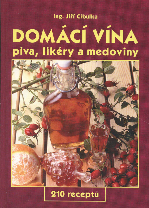 Domácí vína : piva, likéry a medoviny