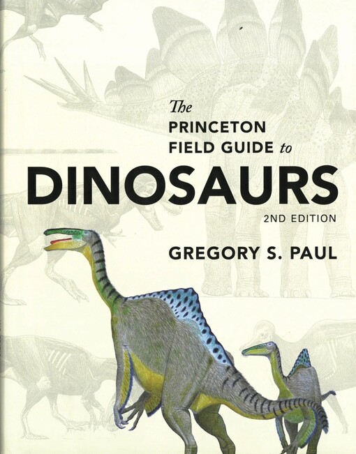 The Princeton field guide to dinosaurs