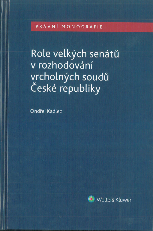 Role velkých senátů v rozhodování vrcholných soudů České republiky