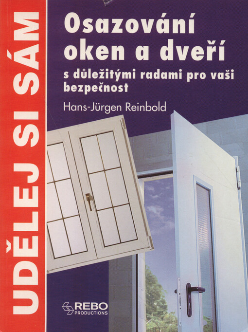 Osazování oken a dveří: s důležitými radami pro vaši bezpečnost