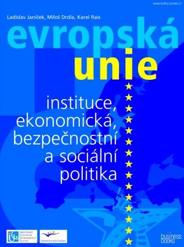Evropská unie: instituce, ekonomická, bezpečnostní a sociální politika