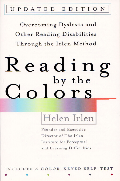 Reading by the colors : overcoming dyslexia and other reading disabilities through the Irlen method