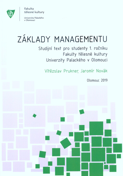 Základy managementu : studijní text pro studenty 1. ročníku Fakulty tělesné kultury Univerzity Palackého v Olomouci