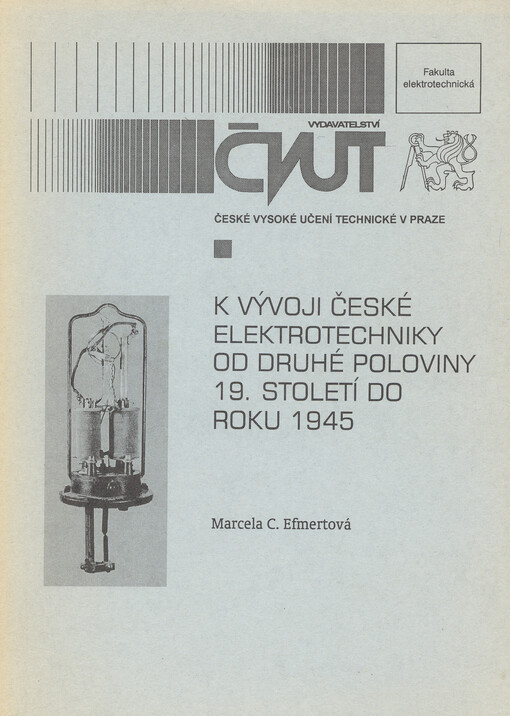 
  K vývoji české elektrotechniky od druhé poloviny 19. století do roku 1945 
  