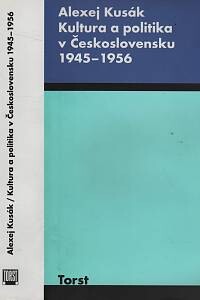 Kultura a politika v Československu 1945-1956