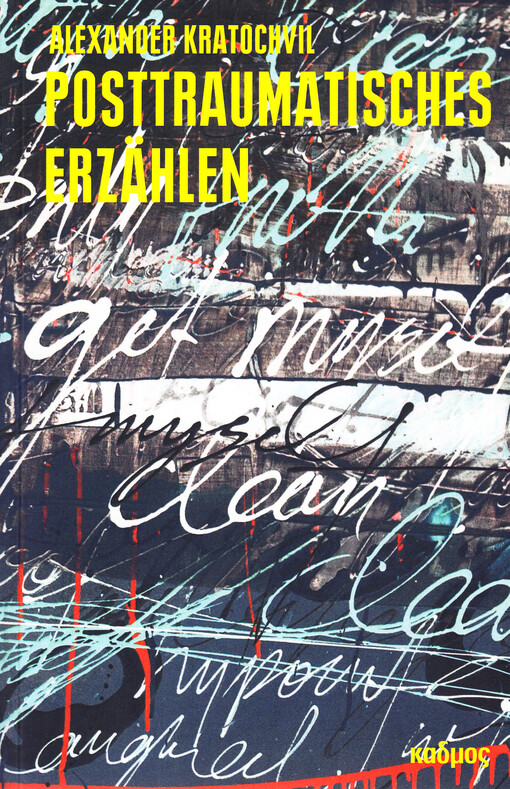 Posttraumatisches Erzählen : Trauma - Literatur - Erinnerung