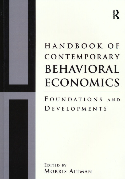 Handbook of contemporary behavioral economics : foundations and developments